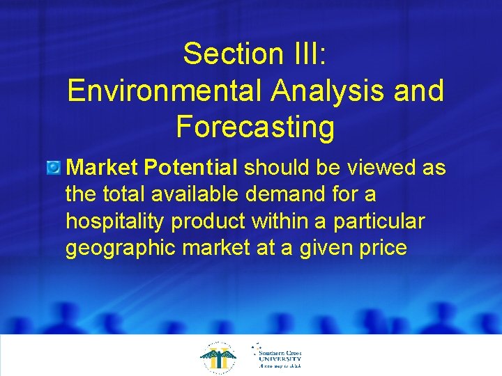 Section III: Environmental Analysis and Forecasting Market Potential should be viewed as the total