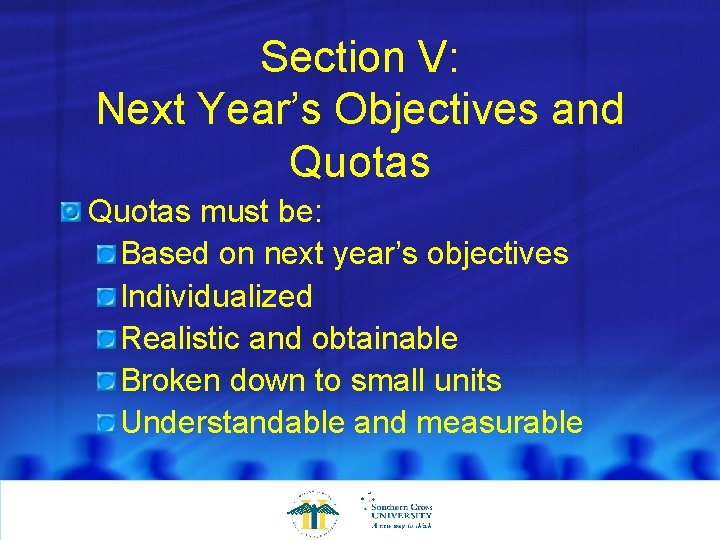 Section V: Next Year’s Objectives and Quotas must be: Based on next year’s objectives