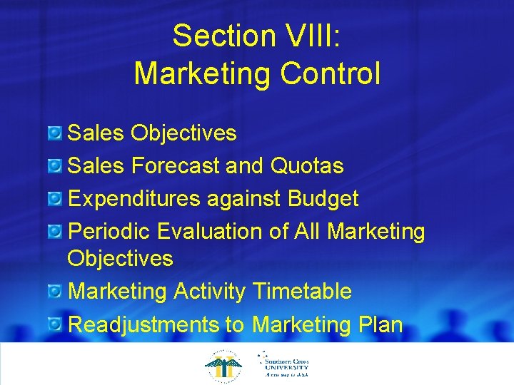 Section VIII: Marketing Control Sales Objectives Sales Forecast and Quotas Expenditures against Budget Periodic