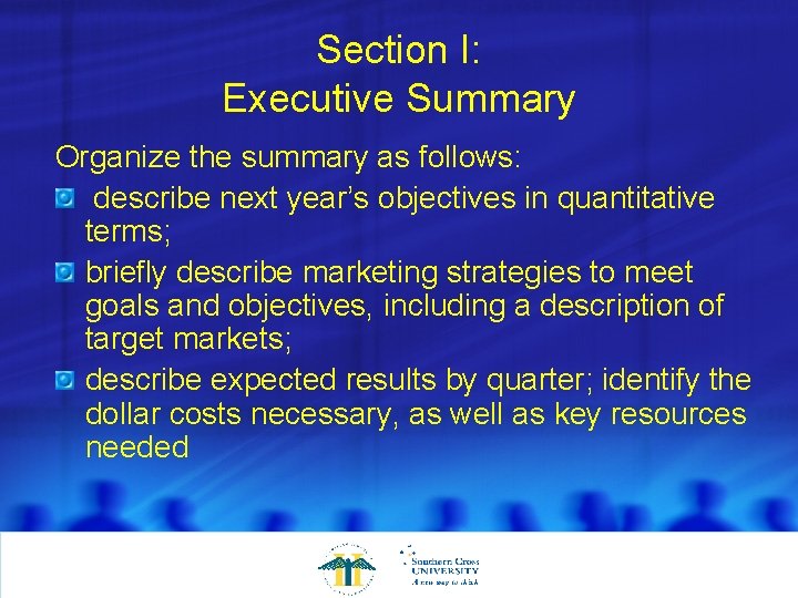 Section I: Executive Summary Organize the summary as follows: describe next year’s objectives in