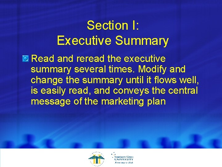 Section I: Executive Summary Read and reread the executive summary several times. Modify and