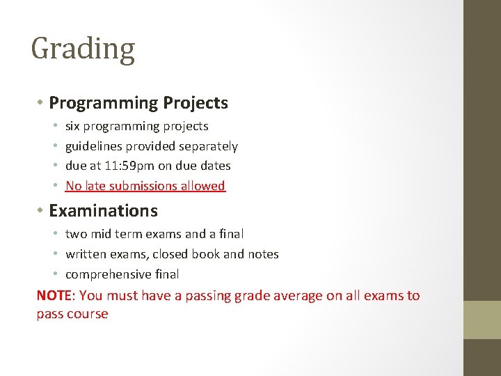 Grading • Programming Projects • • six programming projects guidelines provided separately due at