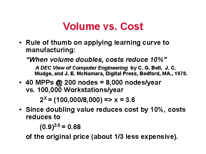 Volume vs. Cost • Rule of thumb on applying learning curve to manufacturing: “When