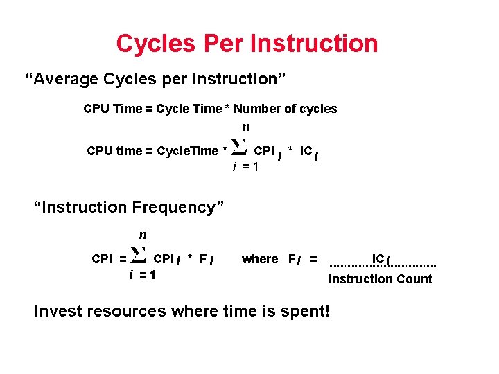 Cycles Per Instruction “Average Cycles per Instruction” CPU Time = Cycle Time * Number