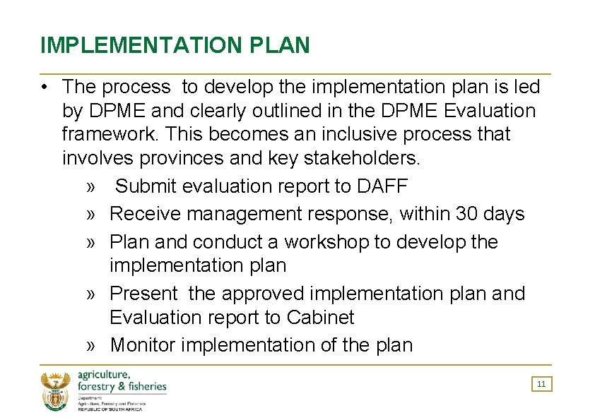 IMPLEMENTATION PLAN • The process to develop the implementation plan is led by DPME