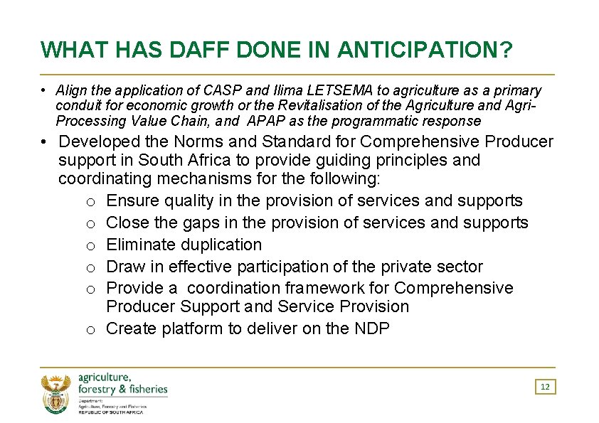 WHAT HAS DAFF DONE IN ANTICIPATION? • Align the application of CASP and Ilima