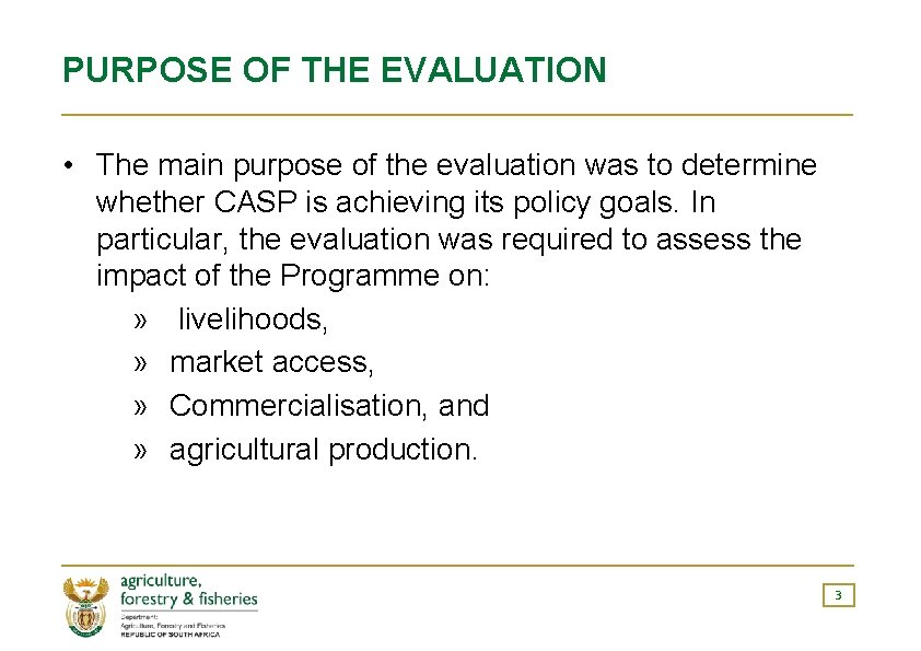 PURPOSE OF THE EVALUATION • The main purpose of the evaluation was to determine