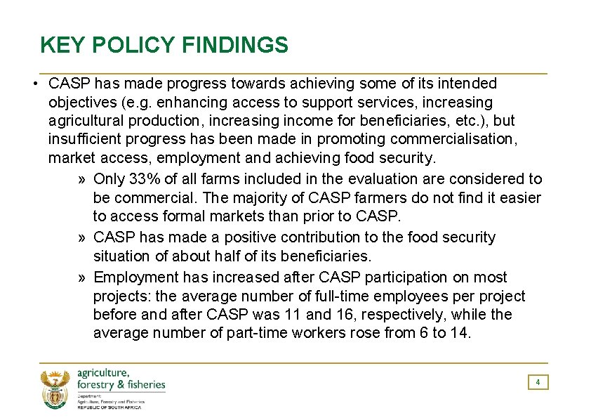 KEY POLICY FINDINGS • CASP has made progress towards achieving some of its intended