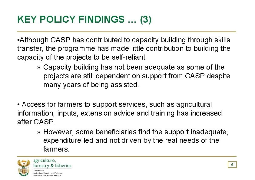 KEY POLICY FINDINGS … (3) • Although CASP has contributed to capacity building through
