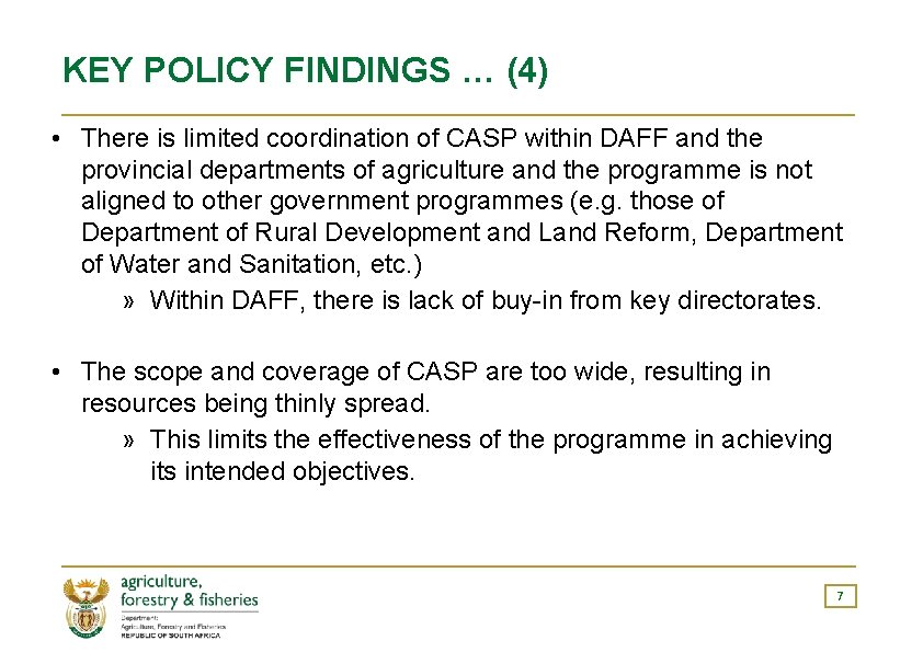 KEY POLICY FINDINGS … (4) • There is limited coordination of CASP within DAFF