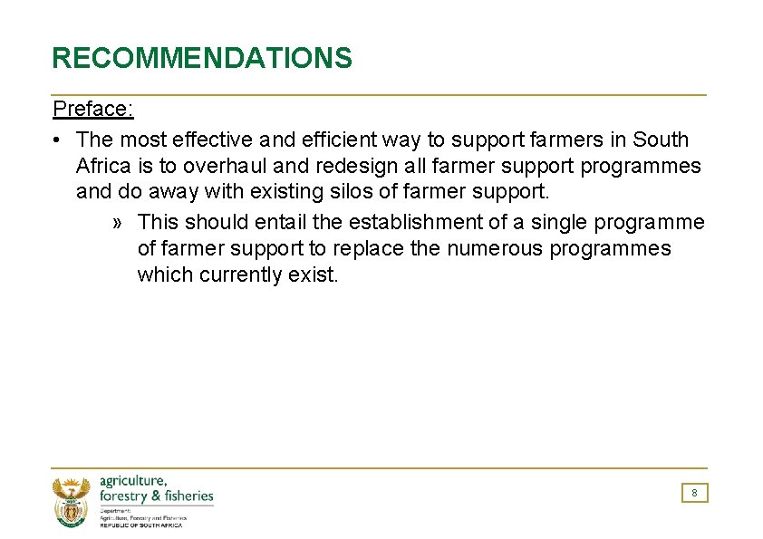 RECOMMENDATIONS Preface: • The most effective and efficient way to support farmers in South