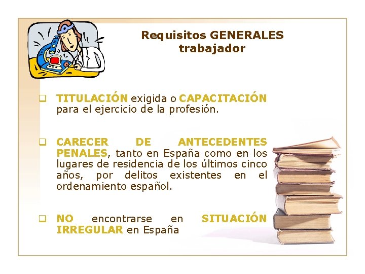 Requisitos GENERALES trabajador q TITULACIÓN exigida o CAPACITACIÓN para el ejercicio de la profesión.