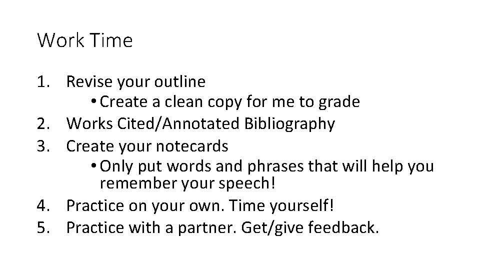 Work Time 1. Revise your outline • Create a clean copy for me to