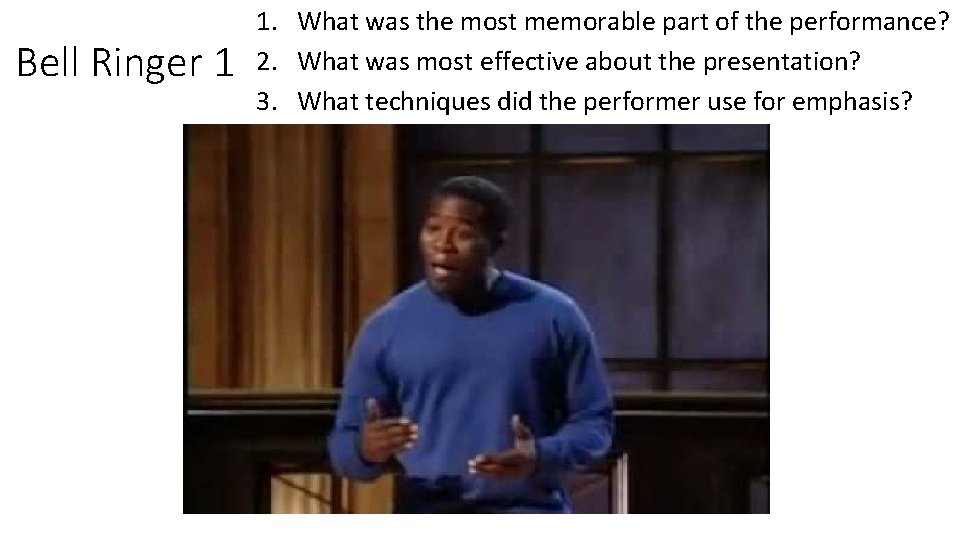 Bell Ringer 1 1. What was the most memorable part of the performance? 2.