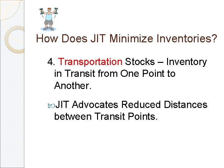 How Does JIT Minimize Inventories? 4. Transportation Stocks – Inventory in Transit from One