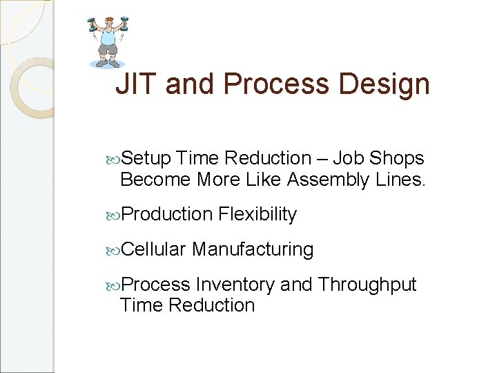 JIT and Process Design Setup Time Reduction – Job Shops Become More Like Assembly