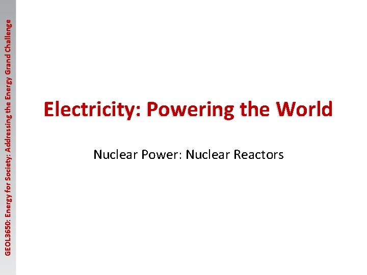 GEOL 3650: Energy for Society: Addressing the Energy Grand Challenge Electricity: Powering the World