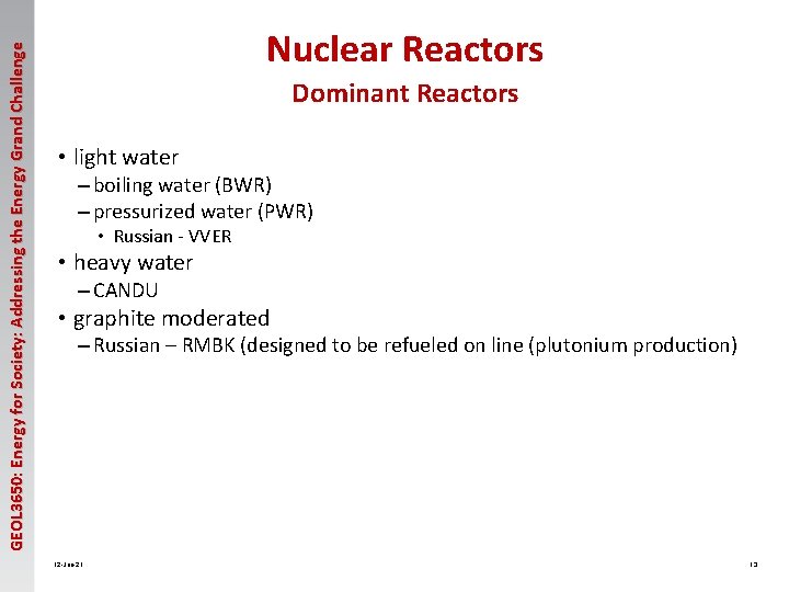 GEOL 3650: Energy for Society: Addressing the Energy Grand Challenge Nuclear Reactors Dominant Reactors