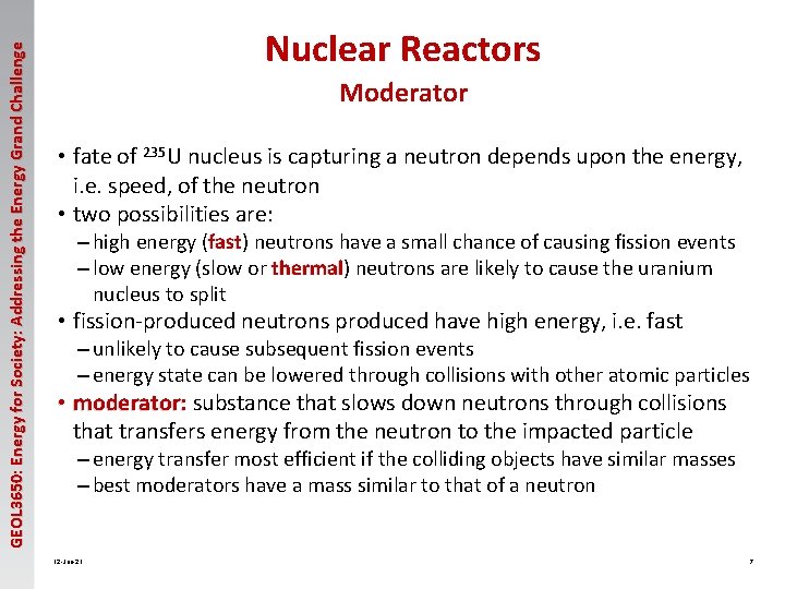 GEOL 3650: Energy for Society: Addressing the Energy Grand Challenge Nuclear Reactors Moderator •