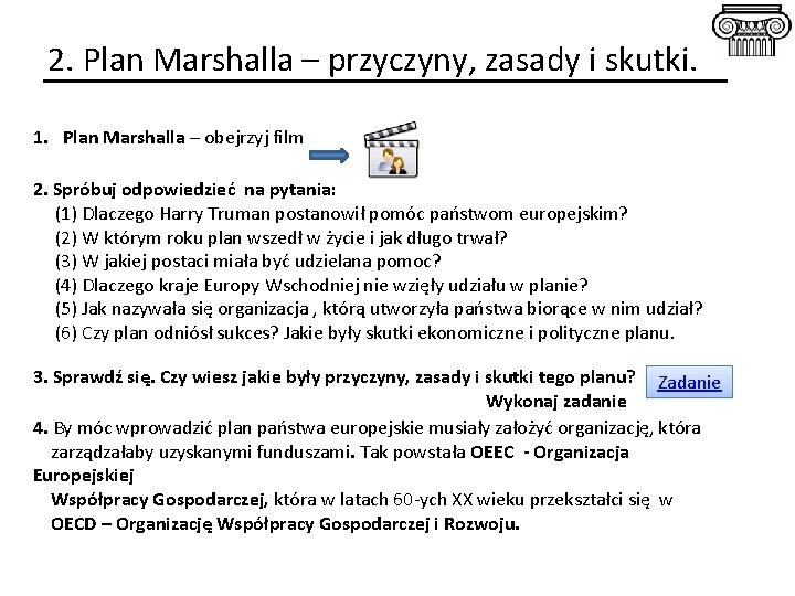 2. Plan Marshalla – przyczyny, zasady i skutki. 1. Plan Marshalla – obejrzyj film 2. Plan Marshalla – przyczyny, zasady i skutki. 1. Plan Marshalla – obejrzyj film
