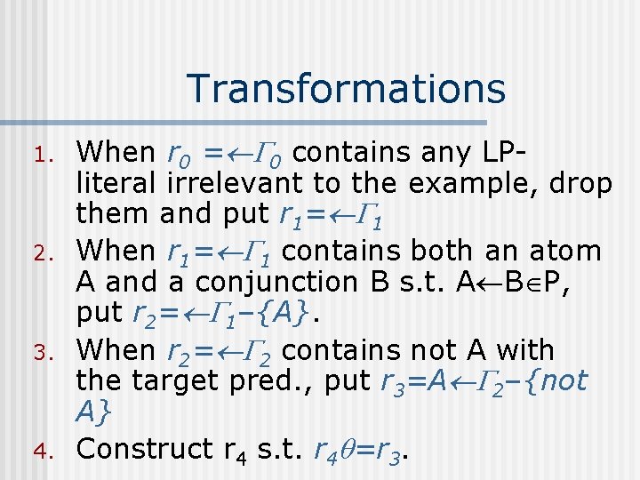 Transformations 1. 2. 3. 4. When r 0 = 0 contains any LPliteral irrelevant