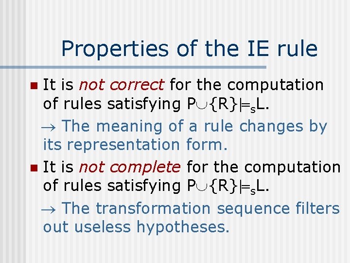 Properties of the IE rule It is not correct for the computation of rules