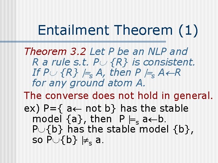 Entailment Theorem (1) Theorem 3. 2 Let P be an NLP and R a