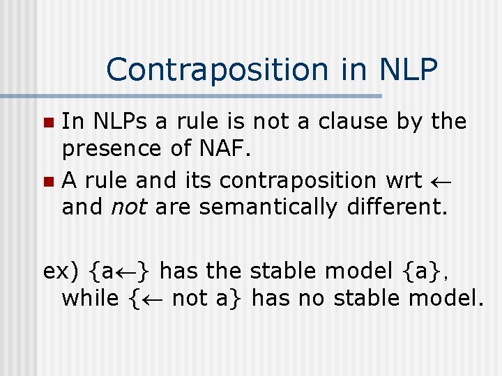 Contraposition in NLP In NLPs a rule is not a clause by the presence
