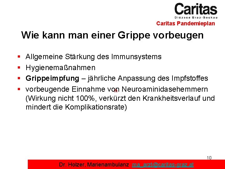 Caritas Pandemieplan Wie kann man einer Grippe vorbeugen § § Allgemeine Stärkung des Immunsystems