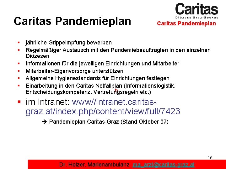 Caritas Pandemieplan § § § Caritas Pandemieplan jährliche Grippeimpfung bewerben Regelmäßiger Austausch mit den