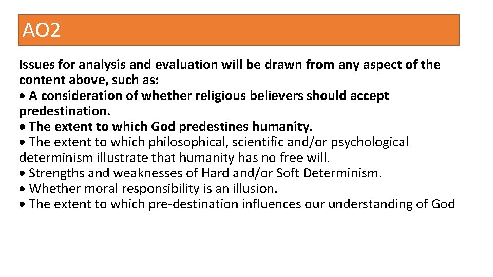 AO 2 Issues for analysis and evaluation will be drawn from any aspect of