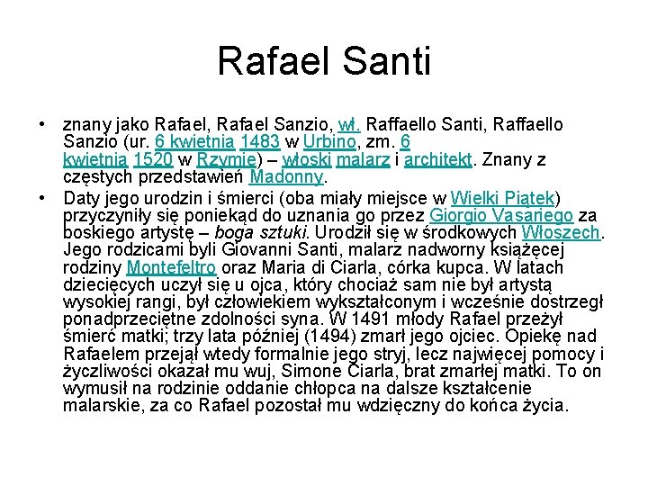 Rafael Santi • znany jako Rafael, Rafael Sanzio, wł. Raffaello Santi, Raffaello Sanzio (ur.