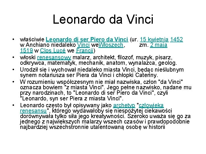 Leonardo da Vinci • właściwie Leonardo di ser Piero da Vinci (ur. 15 kwietnia