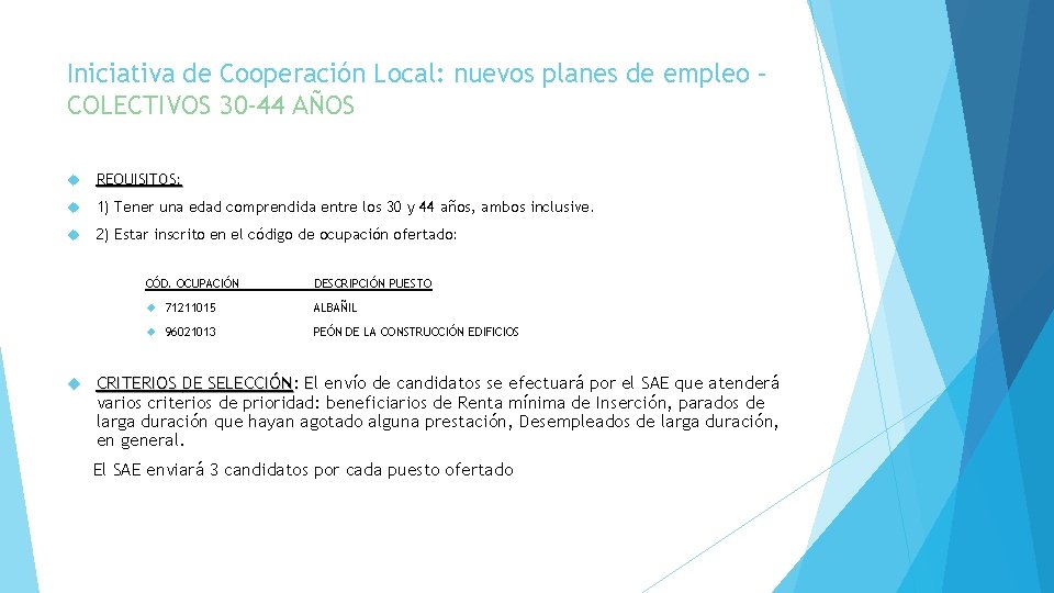 Iniciativa de Cooperación Local: nuevos planes de empleo – COLECTIVOS 30 -44 AÑOS REQUISITOS: