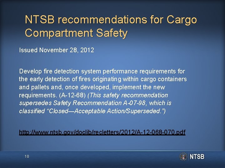 NTSB recommendations for Cargo Compartment Safety Issued November 28, 2012 Develop fire detection system NTSB recommendations for Cargo Compartment Safety Issued November 28, 2012 Develop fire detection system