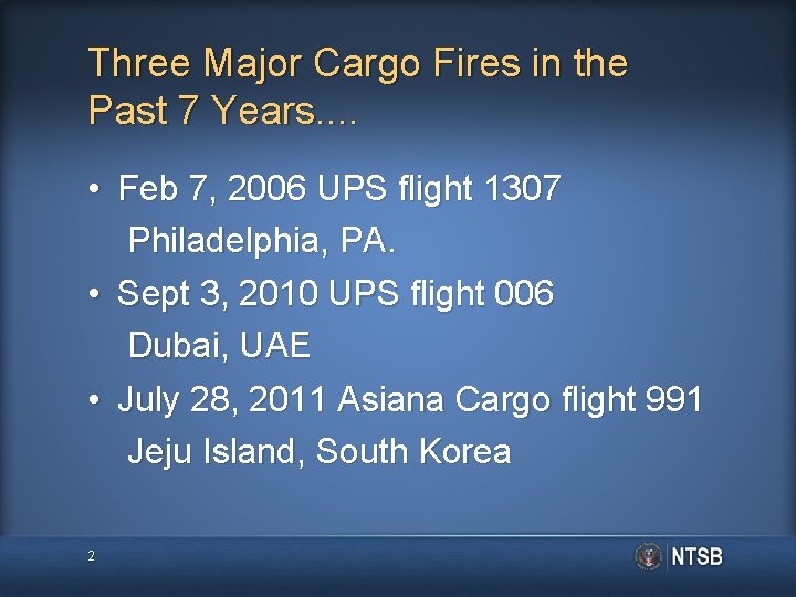 Three Major Cargo Fires in the Past 7 Years. . • Feb 7, 2006 Three Major Cargo Fires in the Past 7 Years. . • Feb 7, 2006