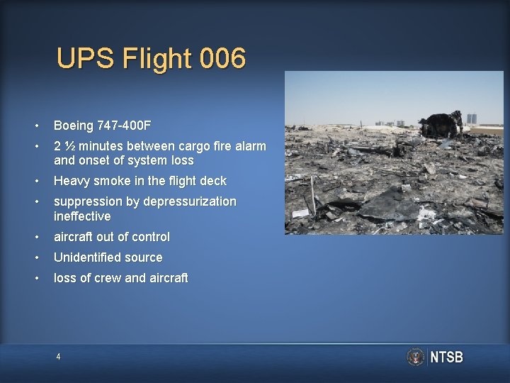 UPS Flight 006 • Boeing 747 -400 F • 2 ½ minutes between cargo UPS Flight 006 • Boeing 747 -400 F • 2 ½ minutes between cargo