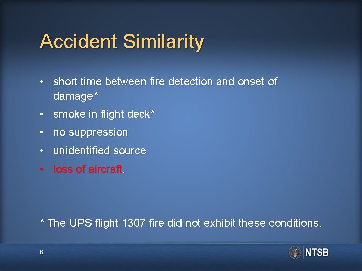 Accident Similarity • short time between fire detection and onset of damage* • smoke Accident Similarity • short time between fire detection and onset of damage* • smoke