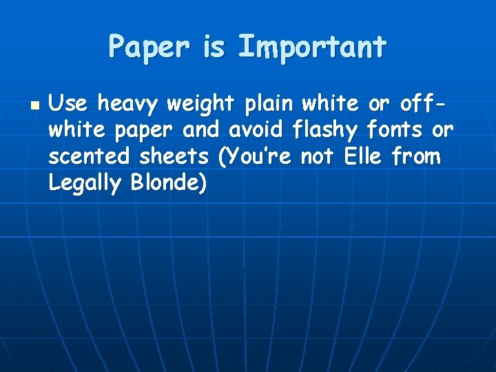 Paper is Important n Use heavy weight plain white or offwhite paper and avoid