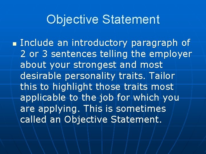 Objective Statement n Include an introductory paragraph of 2 or 3 sentences telling the