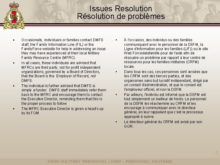 Issues Resolution Résolution de problèmes Occasionally, individuals or families contact DMFS staff, the Family