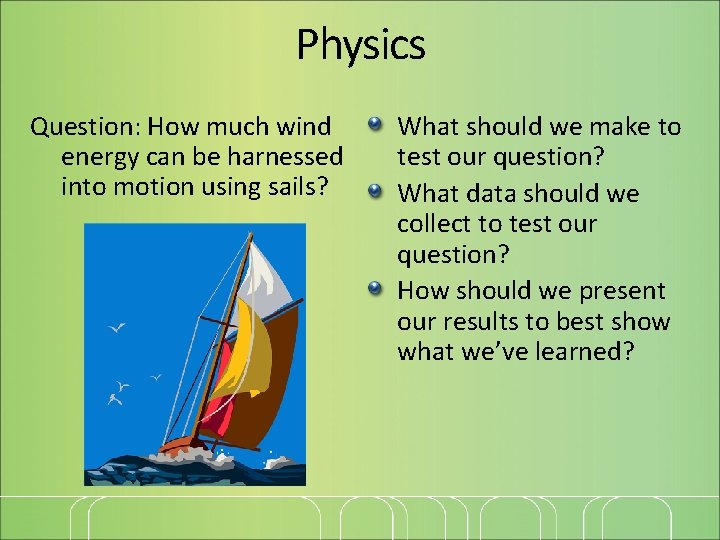 Physics Question: How much wind energy can be harnessed into motion using sails? What