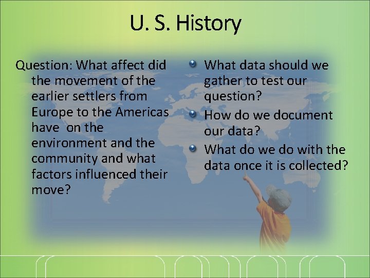 U. S. History Question: What affect did the movement of the earlier settlers from