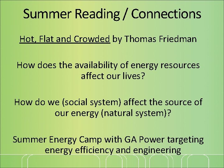 Summer Reading / Connections Hot, Flat and Crowded by Thomas Friedman How does the