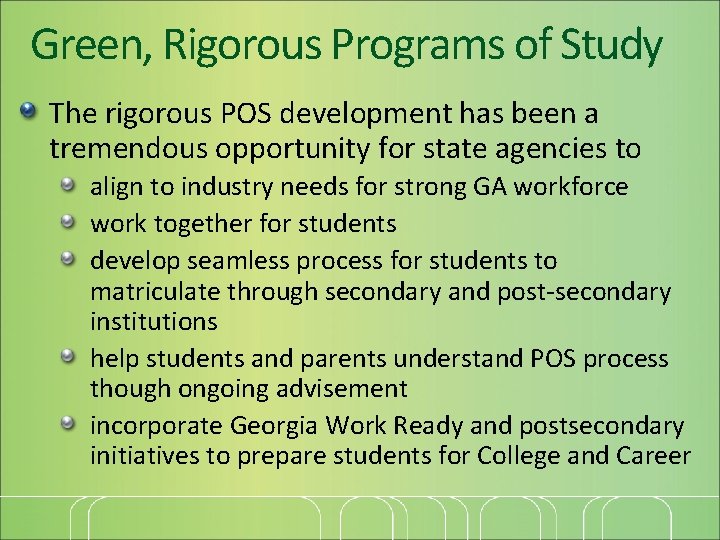 Green, Rigorous Programs of Study The rigorous POS development has been a tremendous opportunity