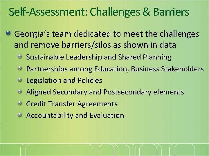 Self-Assessment: Challenges & Barriers Georgia’s team dedicated to meet the challenges and remove barriers/silos