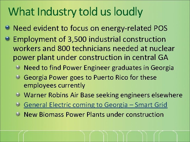 What Industry told us loudly Need evident to focus on energy-related POS Employment of