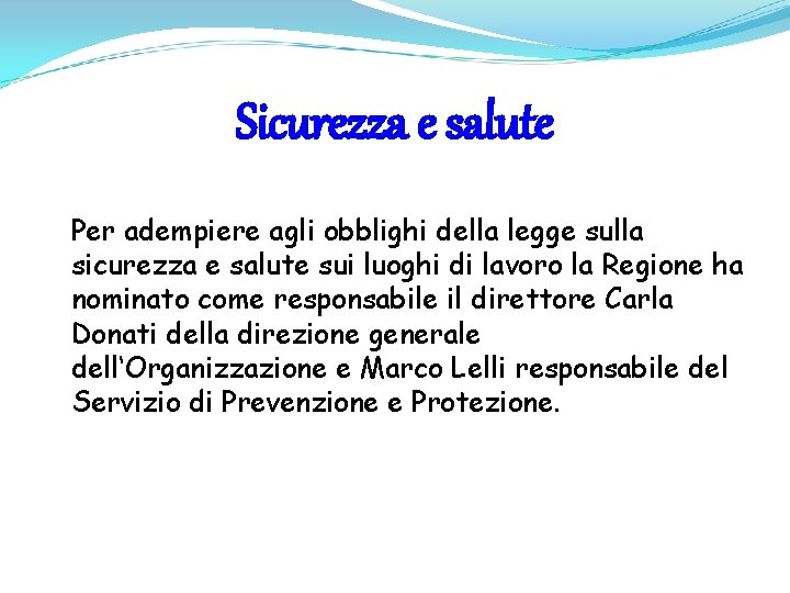 Sicurezza e salute Per adempiere agli obblighi della legge sulla sicurezza e salute sui