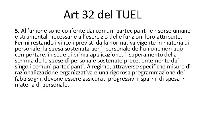 Art 32 del TUEL 5. All’unione sono conferite dai comuni partecipanti le risorse umane