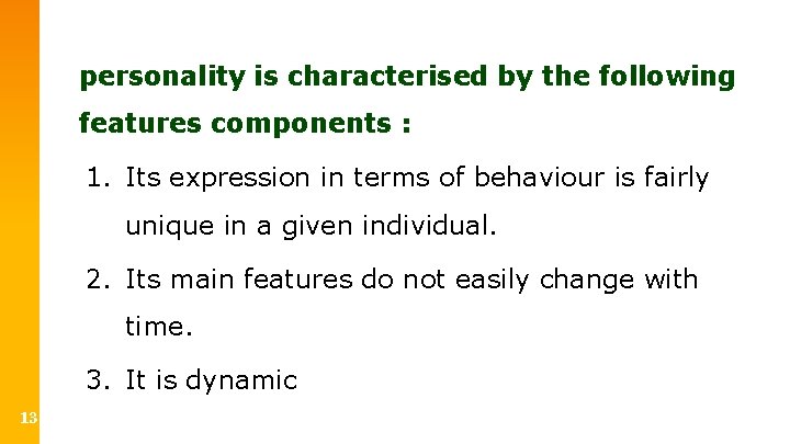 personality is characterised by the following features components : 1. Its expression in terms